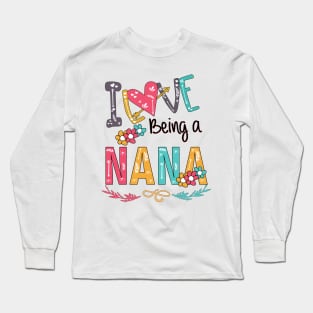 I Love Being A Nana Long Sleeve T-Shirt